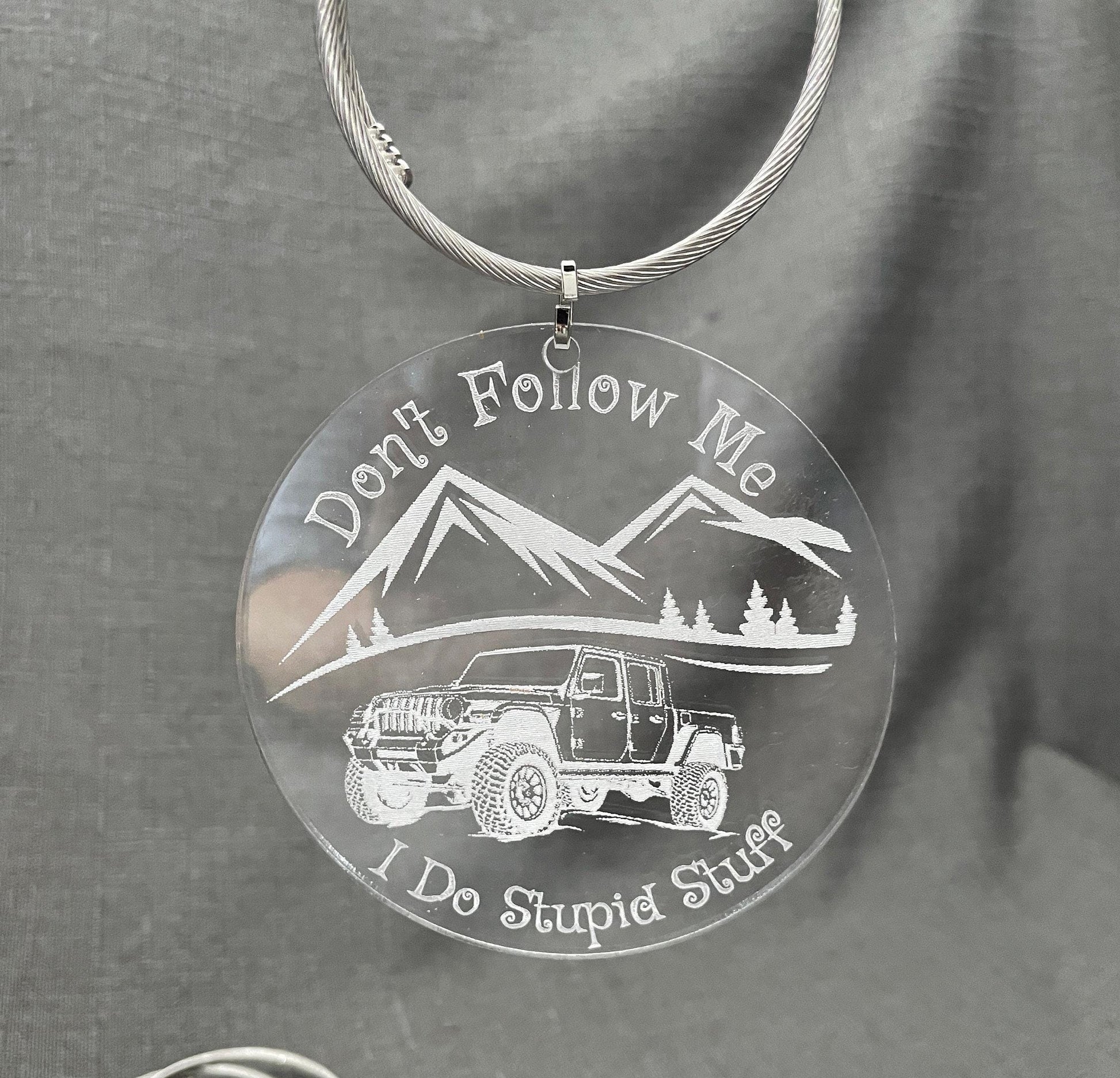 Don't Follow Me I Do Stupid Stuff Off Road Vehicle/Truck Charm Inspired by The Jeep Community