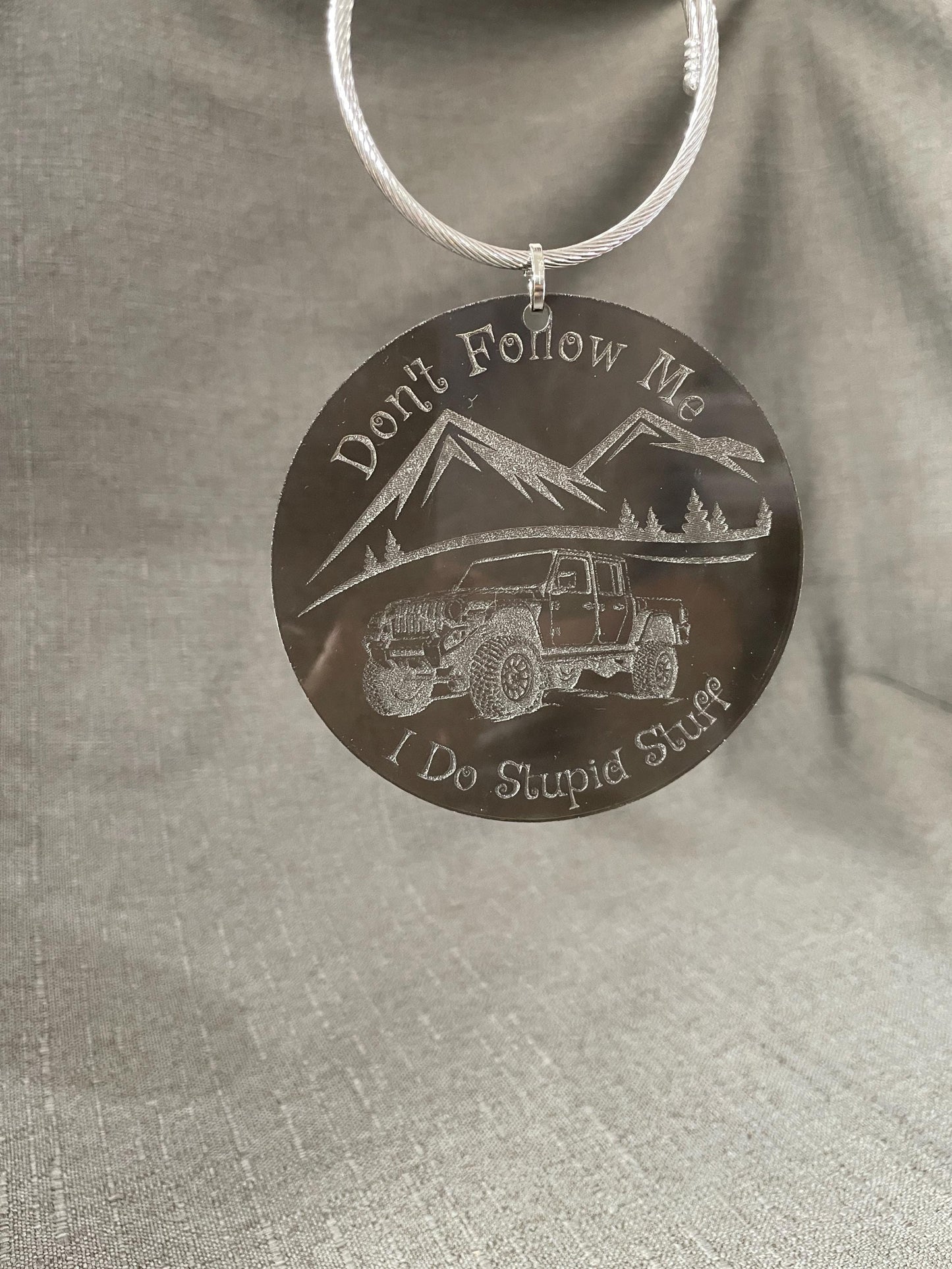 Don't Follow Me I Do Stupid Stuff Off Road Vehicle/Truck Charm Inspired by The Jeep Community